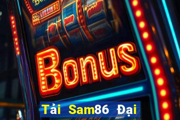 Tải Sam86 Đại Lý Cấp 1 Game Bài