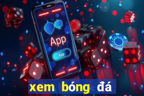 xem bóng đá trực tuyến 88 kèo nhà cái