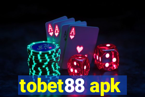 tobet88 apk