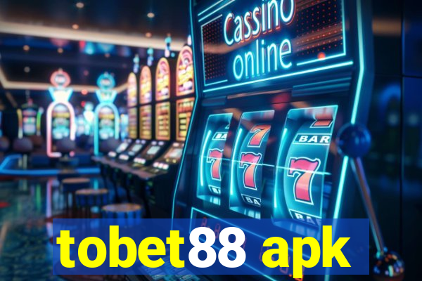 tobet88 apk