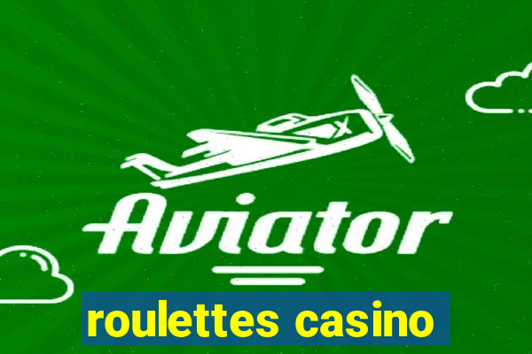 roulettes casino