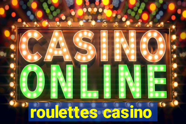 roulettes casino