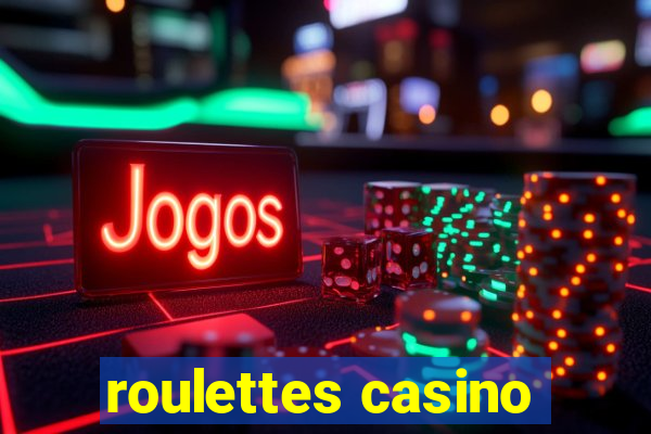 roulettes casino