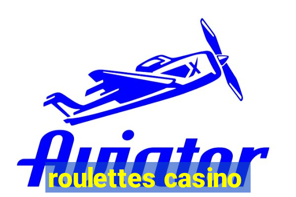 roulettes casino