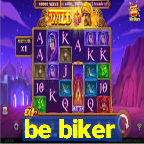 be biker