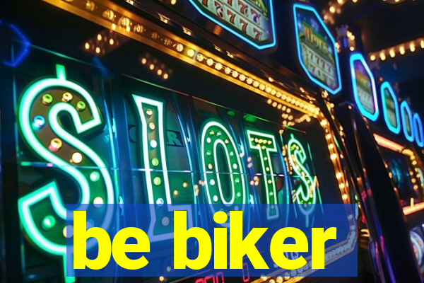 be biker