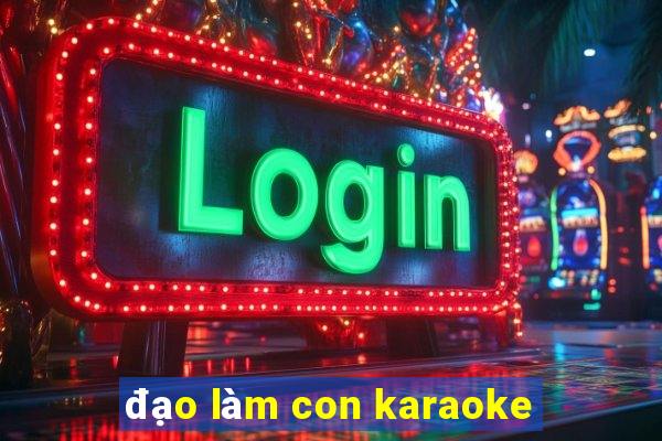 đạo làm con karaoke