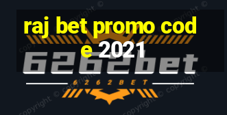 raj bet promo code 2021