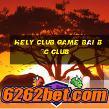 Hely Club Game Bài Bốc Club