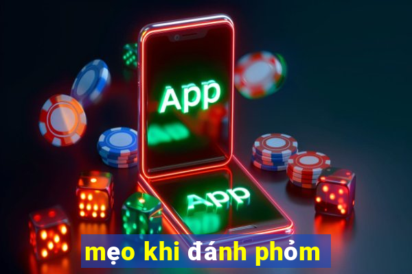 mẹo khi đánh phỏm