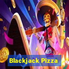 Blackjack Pizza