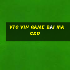 Vtc Vin Game Bài Ma Cao