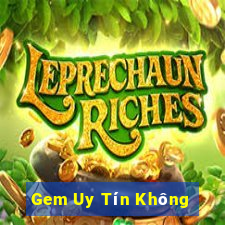 Gem Uy Tín Không