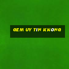 Gem Uy Tín Không