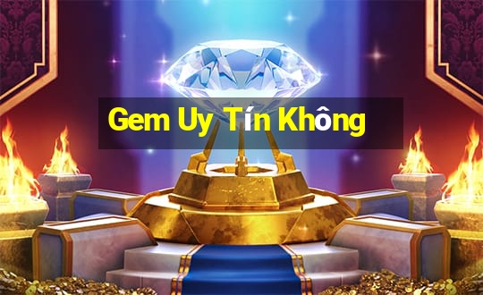 Gem Uy Tín Không