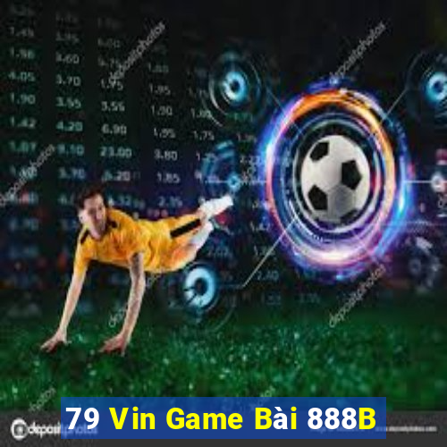 79 Vin Game Bài 888B