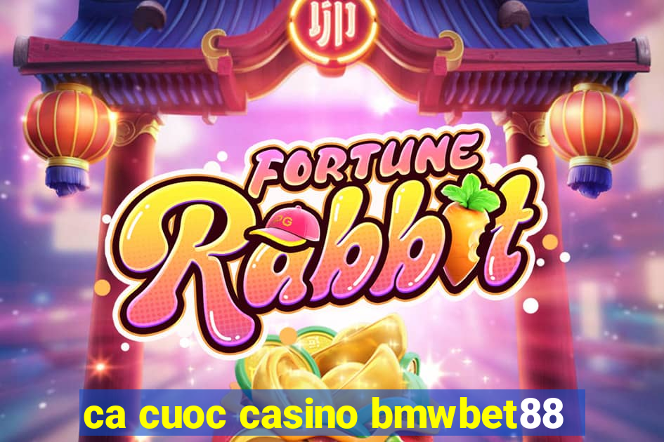 ca cuoc casino bmwbet88