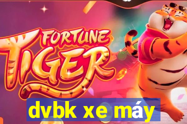 dvbk xe máy