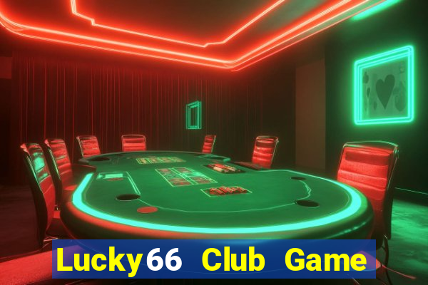 Lucky66 Club Game Bài 247 Club