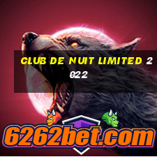 club de nuit limited 2022