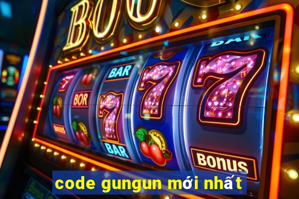 code gungun mới nhất