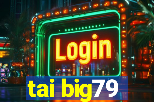 tai big79