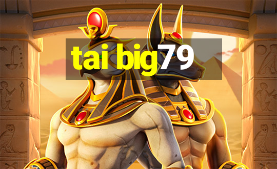 tai big79