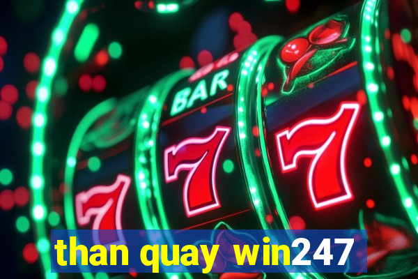 than quay win247