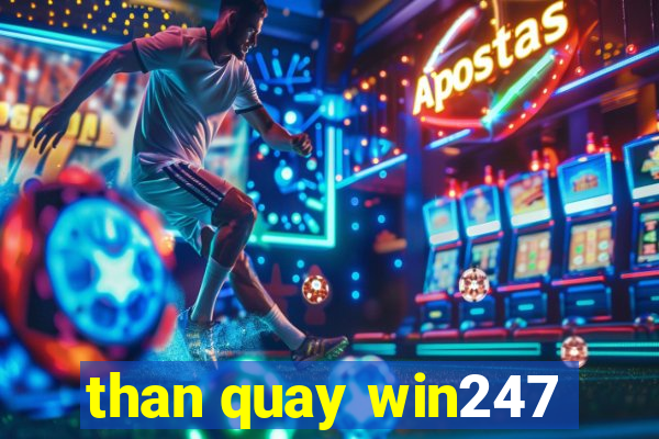 than quay win247