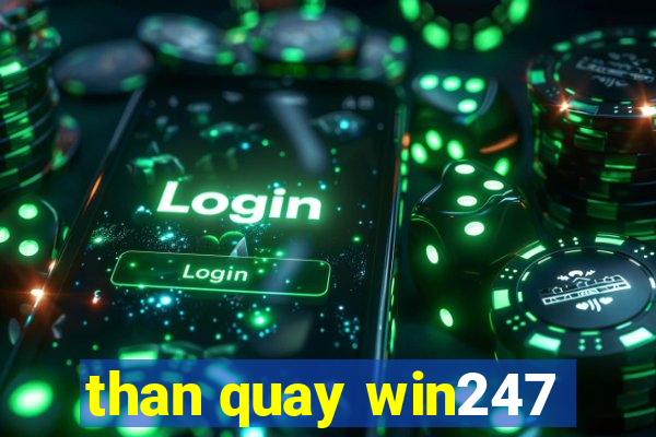 than quay win247