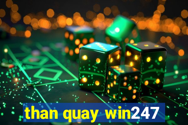 than quay win247