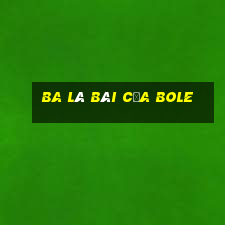 Ba lá bài của Bole