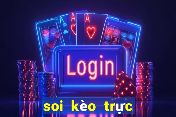 soi kèo trực tuyến hôm nay