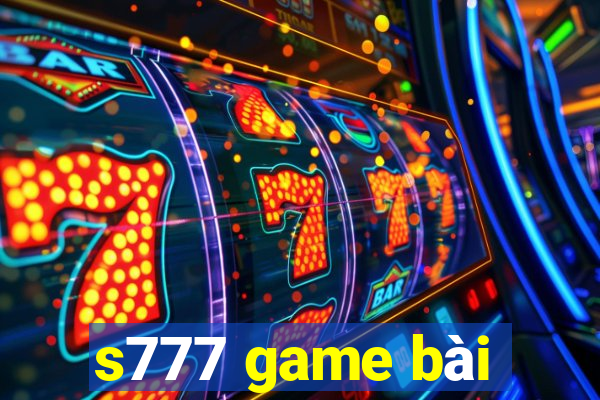 s777 game bài