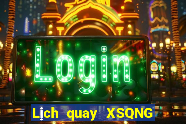 Lịch quay XSQNG ngày 3