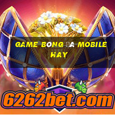 game bóng đá mobile hay