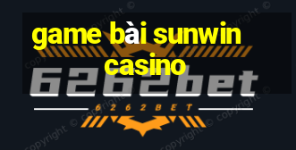 game bài sunwin casino