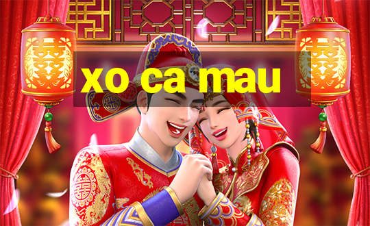 xo ca mau