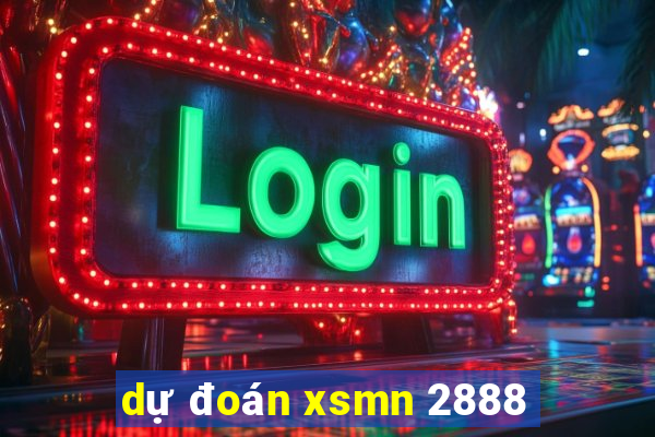 dự đoán xsmn 2888