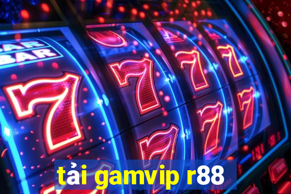 tải gamvip r88