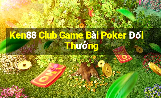 Ken88 Club Game Bài Poker Đổi Thưởng