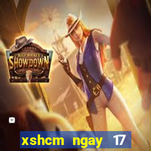 xshcm ngay 17 thang 8