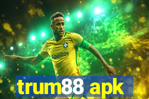 trum88 apk