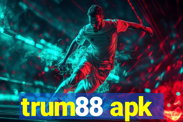 trum88 apk