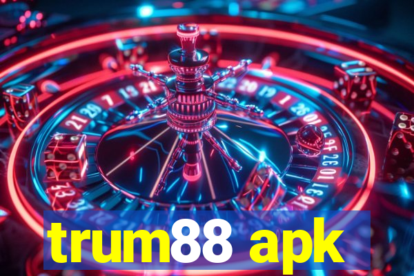 trum88 apk