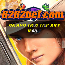 Casino Trực tiếp ampm88