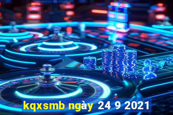 kqxsmb ngày 24 9 2021