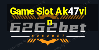 Game Slot Ak47vin