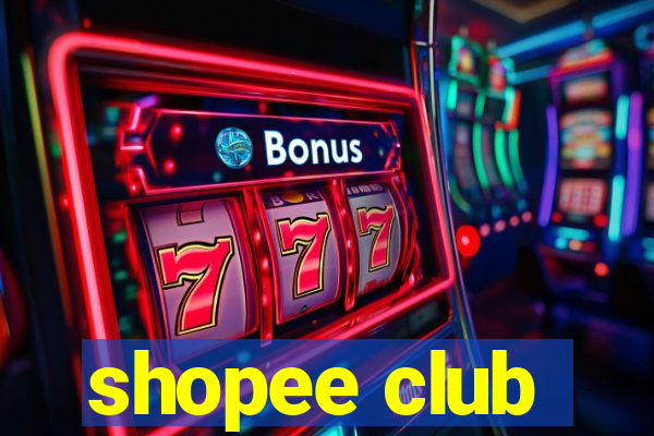 shopee club