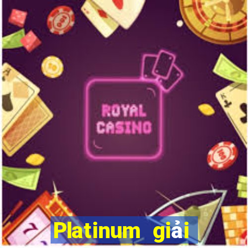 Platinum giải trí chính thức